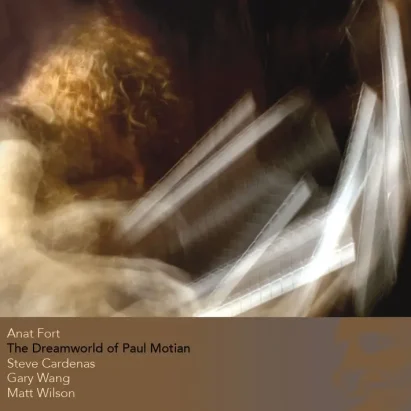 The Dreamworld of Paul Motian - New album by Anat Fort